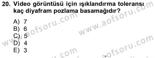 Film ve Video Yapımı Dersi 2012 - 2013 Yılı (Vize) Ara Sınav Soruları 20. Soru
