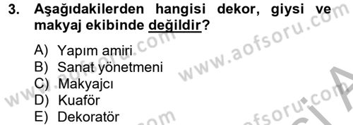 Film ve Video Yapımı Dersi 2012 - 2013 Yılı (Vize) Ara Sınav Soruları 3. Soru