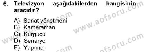 Film ve Video Yapımı Dersi 2012 - 2013 Yılı (Vize) Ara Sınav Soruları 6. Soru