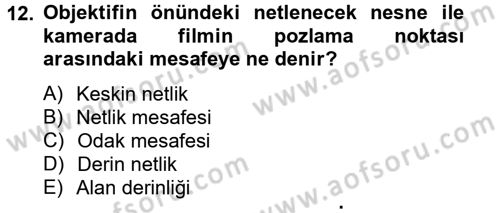 Film ve Video Yapımı Dersi 2012 - 2013 Yılı (Final) Dönem Sonu Sınav Soruları 12. Soru