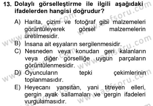 Film ve Video Yapımı Dersi 2012 - 2013 Yılı (Final) Dönem Sonu Sınav Soruları 13. Soru