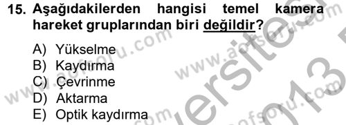 Film ve Video Yapımı Dersi 2012 - 2013 Yılı (Final) Dönem Sonu Sınav Soruları 15. Soru