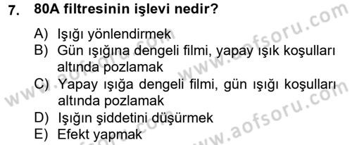 Film ve Video Yapımı Dersi 2012 - 2013 Yılı (Final) Dönem Sonu Sınav Soruları 7. Soru