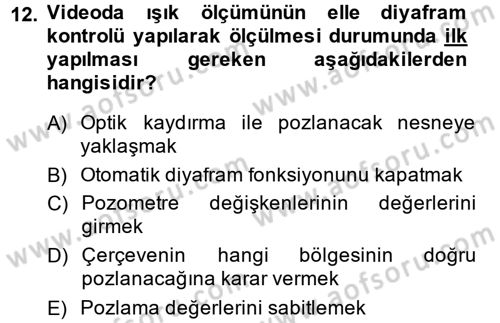 Film ve Video Yapımı Dersi 2013 - 2014 Yılı (Vize) Ara Sınav Soruları 12. Soru