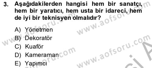 Film ve Video Yapımı Dersi 2013 - 2014 Yılı (Vize) Ara Sınav Soruları 3. Soru