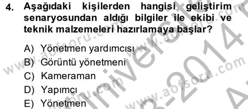 Film ve Video Yapımı Dersi 2013 - 2014 Yılı (Vize) Ara Sınav Soruları 4. Soru