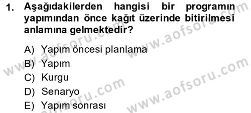 Film ve Video Yapımı Dersi 2013 - 2014 Yılı (Final) Dönem Sonu Sınav Soruları 1. Soru