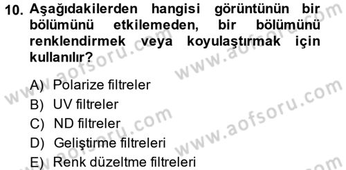 Film ve Video Yapımı Dersi 2013 - 2014 Yılı (Final) Dönem Sonu Sınav Soruları 10. Soru