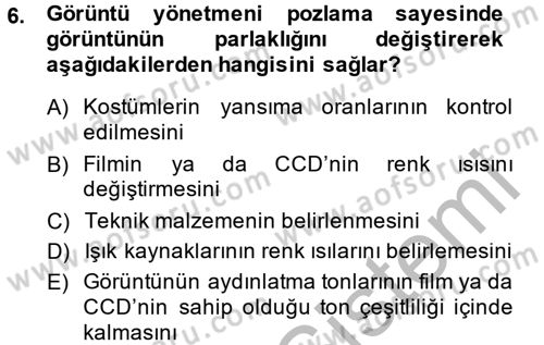 Film ve Video Yapımı Dersi 2013 - 2014 Yılı (Final) Dönem Sonu Sınav Soruları 6. Soru