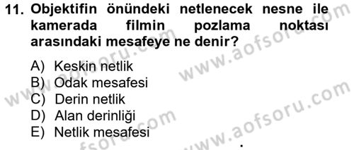 Film ve Video Yapımı Dersi 2013 - 2014 Yılı Tek Ders Sınav Soruları 11. Soru
