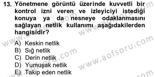 Film ve Video Yapımı Dersi 2013 - 2014 Yılı Tek Ders Sınav Soruları 13. Soru