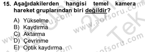 Film ve Video Yapımı Dersi 2013 - 2014 Yılı Tek Ders Sınav Soruları 15. Soru