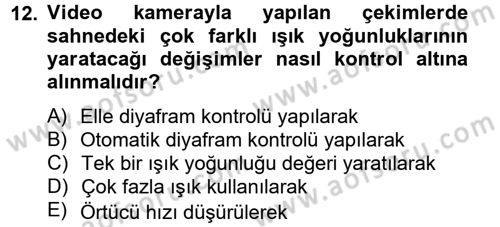 Film ve Video Yapımı Dersi 2014 - 2015 Yılı (Vize) Ara Sınav Soruları 12. Soru
