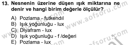 Film ve Video Yapımı Dersi 2014 - 2015 Yılı (Vize) Ara Sınav Soruları 13. Soru