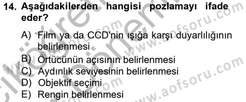 Film ve Video Yapımı Dersi 2014 - 2015 Yılı (Vize) Ara Sınav Soruları 14. Soru