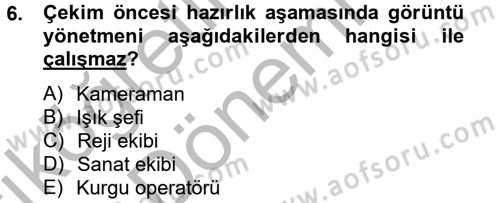 Film ve Video Yapımı Dersi 2014 - 2015 Yılı (Vize) Ara Sınav Soruları 6. Soru