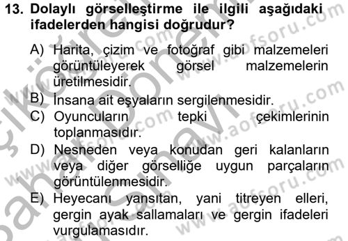 Film ve Video Yapımı Dersi 2014 - 2015 Yılı (Final) Dönem Sonu Sınav Soruları 13. Soru