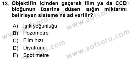 Film ve Video Yapımı Dersi 2015 - 2016 Yılı (Vize) Ara Sınav Soruları 13. Soru