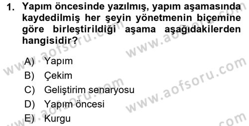 Film ve Video Yapımı Dersi 2015 - 2016 Yılı Tek Ders Sınav Soruları 1. Soru