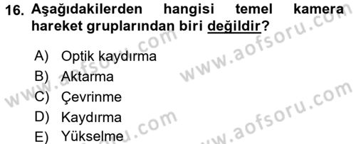 Film ve Video Yapımı Dersi 2015 - 2016 Yılı Tek Ders Sınav Soruları 16. Soru
