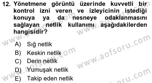 Film ve Video Yapımı Dersi 2016 - 2017 Yılı 3 Ders Sınav Soruları 12. Soru
