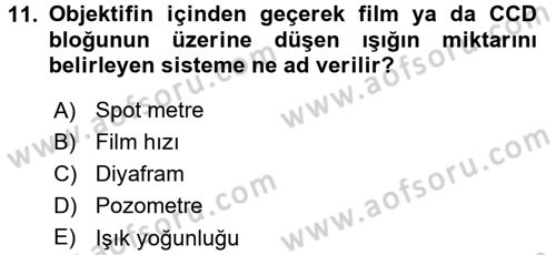 Film ve Video Yapımı Dersi 2016 - 2017 Yılı (Vize) Ara Sınav Soruları 11. Soru