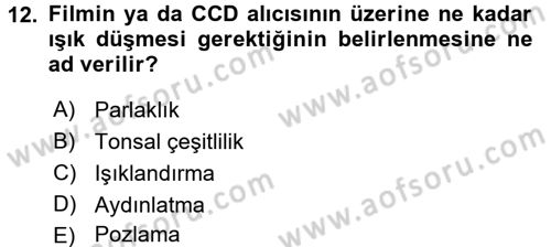 Film ve Video Yapımı Dersi 2016 - 2017 Yılı (Vize) Ara Sınav Soruları 12. Soru