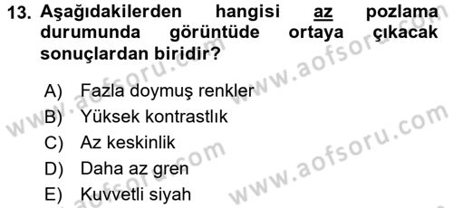 Film ve Video Yapımı Dersi 2016 - 2017 Yılı (Vize) Ara Sınav Soruları 13. Soru