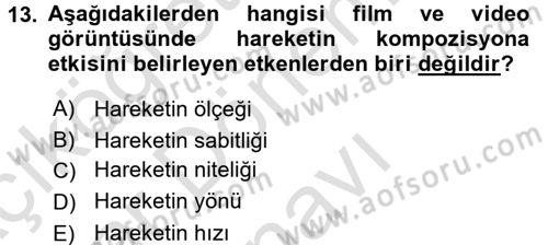 Film ve Video Yapımı Dersi 2016 - 2017 Yılı (Final) Dönem Sonu Sınav Soruları 13. Soru
