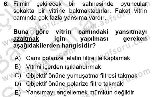 Film ve Video Yapımı Dersi 2016 - 2017 Yılı (Final) Dönem Sonu Sınav Soruları 6. Soru