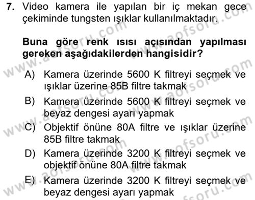Film ve Video Yapımı Dersi 2016 - 2017 Yılı (Final) Dönem Sonu Sınav Soruları 7. Soru