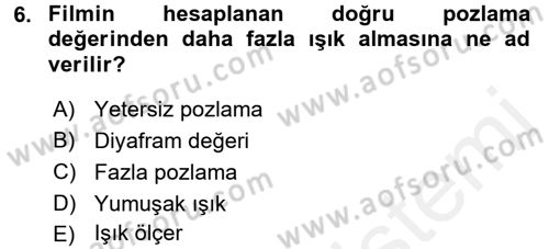 Film ve Video Yapımı Dersi 2017 - 2018 Yılı 3 Ders Sınav Soruları 6. Soru