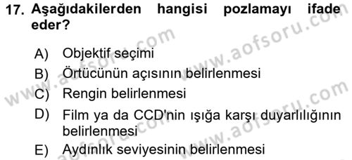 Film ve Video Yapımı Dersi 2017 - 2018 Yılı (Vize) Ara Sınav Soruları 17. Soru