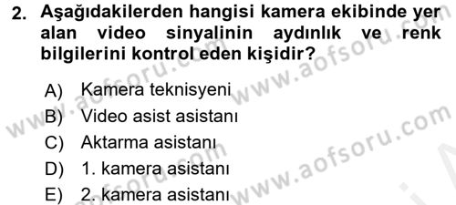 Film ve Video Yapımı Dersi 2017 - 2018 Yılı (Vize) Ara Sınav Soruları 2. Soru