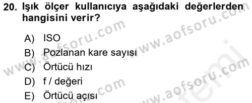 Film ve Video Yapımı Dersi 2017 - 2018 Yılı (Vize) Ara Sınav Soruları 20. Soru