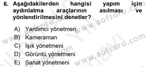 Film ve Video Yapımı Dersi 2017 - 2018 Yılı (Vize) Ara Sınav Soruları 6. Soru