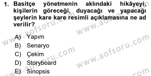Film ve Video Yapımı Dersi 2017 - 2018 Yılı (Final) Dönem Sonu Sınav Soruları 1. Soru