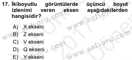 Film ve Video Yapımı Dersi 2017 - 2018 Yılı (Final) Dönem Sonu Sınav Soruları 17. Soru