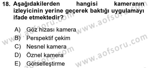 Film ve Video Yapımı Dersi 2017 - 2018 Yılı (Final) Dönem Sonu Sınav Soruları 18. Soru