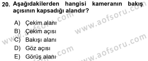 Film ve Video Yapımı Dersi 2017 - 2018 Yılı (Final) Dönem Sonu Sınav Soruları 20. Soru