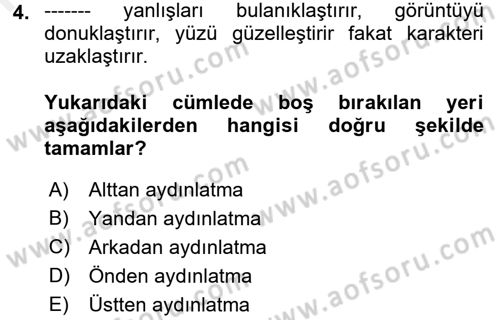 Film ve Video Yapımı Dersi 2017 - 2018 Yılı (Final) Dönem Sonu Sınav Soruları 4. Soru