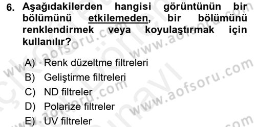 Film ve Video Yapımı Dersi 2017 - 2018 Yılı (Final) Dönem Sonu Sınav Soruları 6. Soru