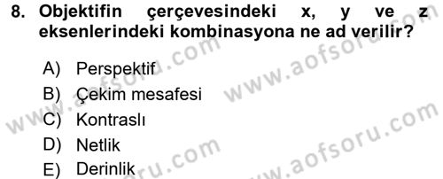 Film ve Video Yapımı Dersi 2017 - 2018 Yılı (Final) Dönem Sonu Sınav Soruları 8. Soru