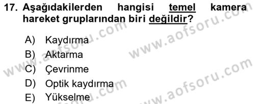 Film ve Video Yapımı Dersi 2018 - 2019 Yılı (Final) Dönem Sonu Sınav Soruları 17. Soru