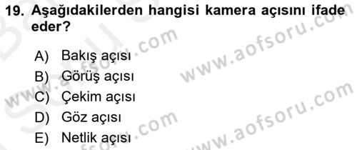 Film ve Video Yapımı Dersi 2018 - 2019 Yılı (Final) Dönem Sonu Sınav Soruları 19. Soru