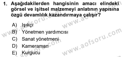 Film ve Video Yapımı Dersi 2018 - 2019 Yılı Yaz Okulu Sınav Soruları 1. Soru