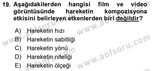Film ve Video Yapımı Dersi 2018 - 2019 Yılı Yaz Okulu Sınav Soruları 19. Soru
