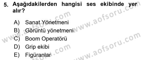 Film ve Video Yapımı Dersi 2021 - 2022 Yılı (Vize) Ara Sınav Soruları 5. Soru
