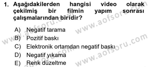 Film ve Video Yapımı Dersi 2021 - 2022 Yılı (Final) Dönem Sonu Sınav Soruları 1. Soru