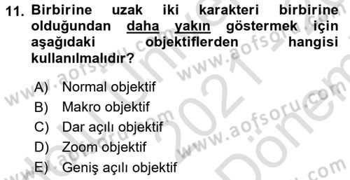 Film ve Video Yapımı Dersi 2021 - 2022 Yılı (Final) Dönem Sonu Sınav Soruları 11. Soru